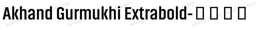 Akhand Gurmukhi Extrabold字体转换